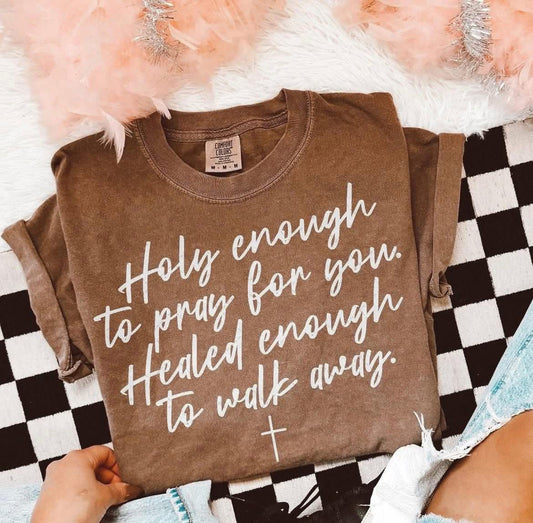 Holy enough to walk away tee